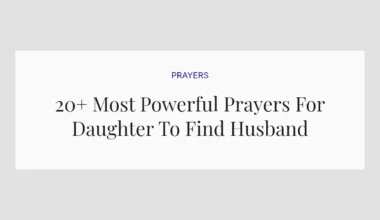 20+ Most Powerful Prayers For Daughter To Find Husband
