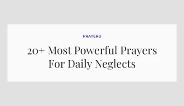20+ Most Powerful Prayers For Daily Neglects