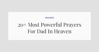 20+ Most Powerful Prayers For Dad In Heaven