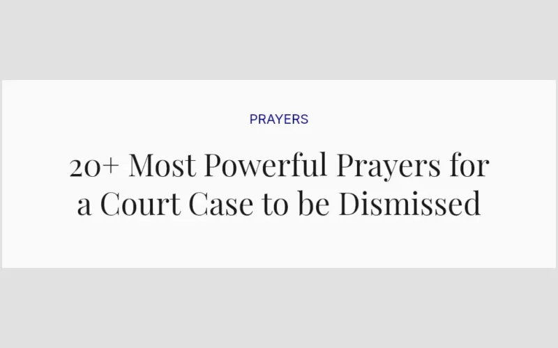 20+ Most Powerful Prayers for a Court Case to be Dismissed
