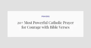 20+ Most Powerful Catholic Prayer for Courage with Bible Verses