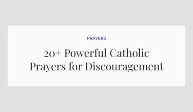 20+ Powerful Catholic Prayers for Discouragement