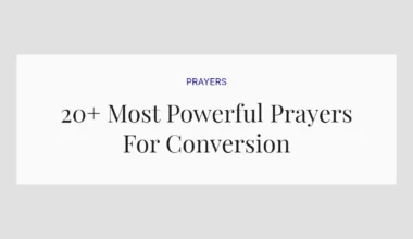 20+ Most Powerful Prayers For Conversion