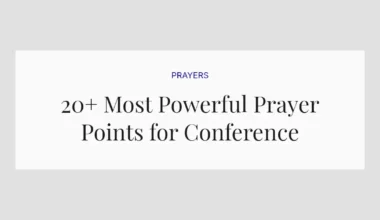20+ Most Powerful Prayer Points for Conference