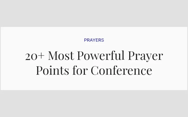 20+ Most Powerful Prayer Points for Conference