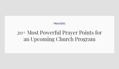 20+ Most Powerful Prayer Points for an Upcoming Church Program