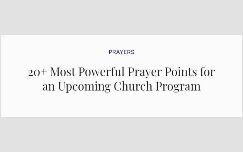 20+ Most Powerful Prayer Points for an Upcoming Church Program