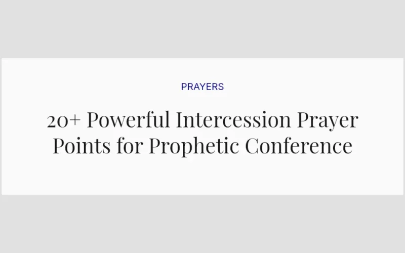 20+ Powerful Intercession Prayer Points for Prophetic Conference