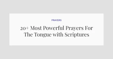 20+ Most Powerful Prayers For The Tongue with Scriptures