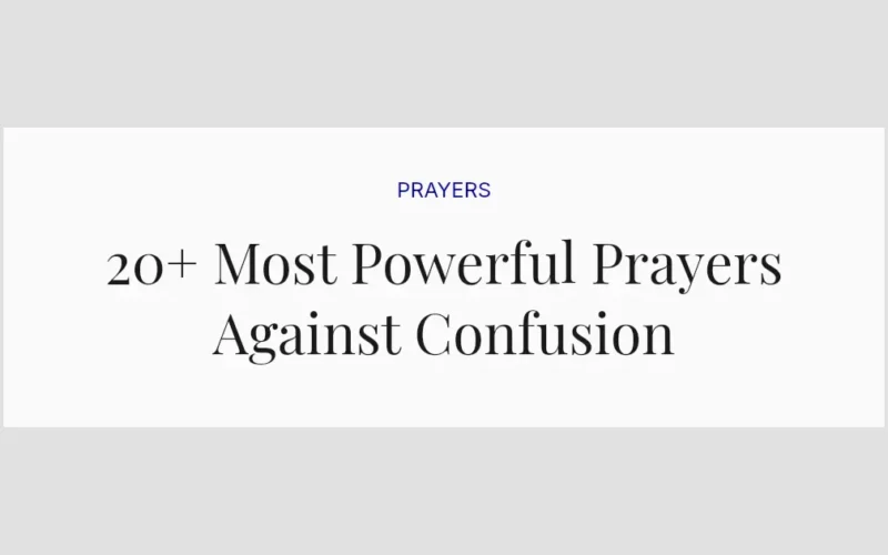 20+ Most Powerful Prayers Against Confusion