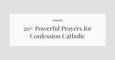 20+ Powerful Prayers for Confession Catholic