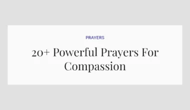 20+ Powerful Prayers For Compassion