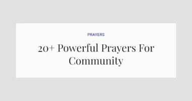 20+ Powerful Prayers For Community