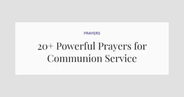 20+ Powerful Prayers for Communion Service
