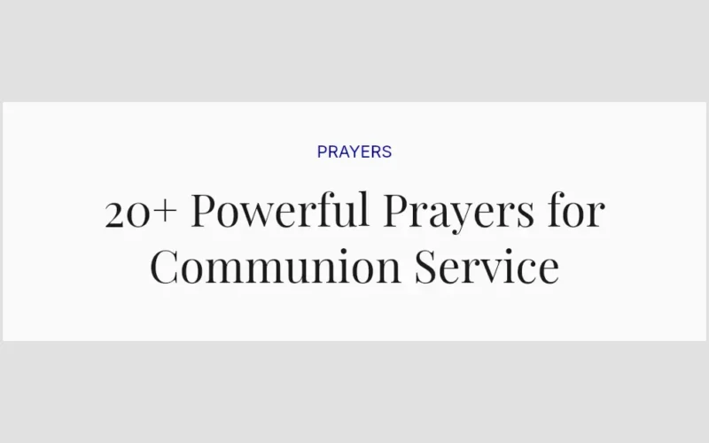 20+ Powerful Prayers for Communion Service