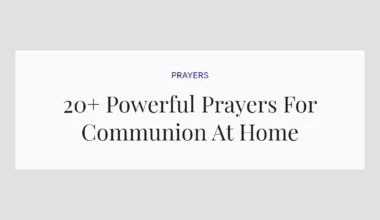 20+ Powerful Prayers For Communion At Home