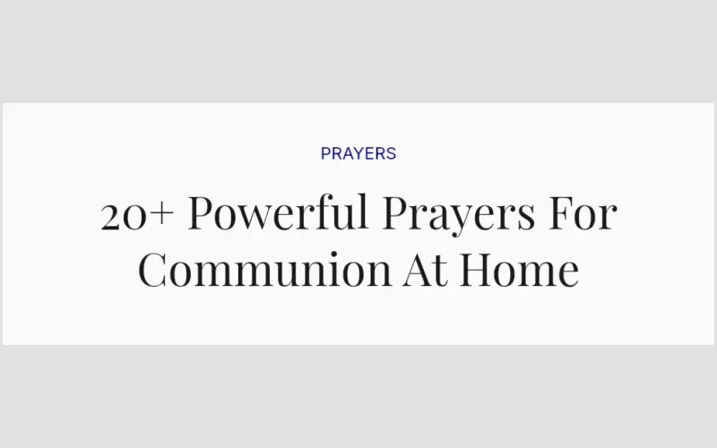 20+ Powerful Prayers For Communion At Home