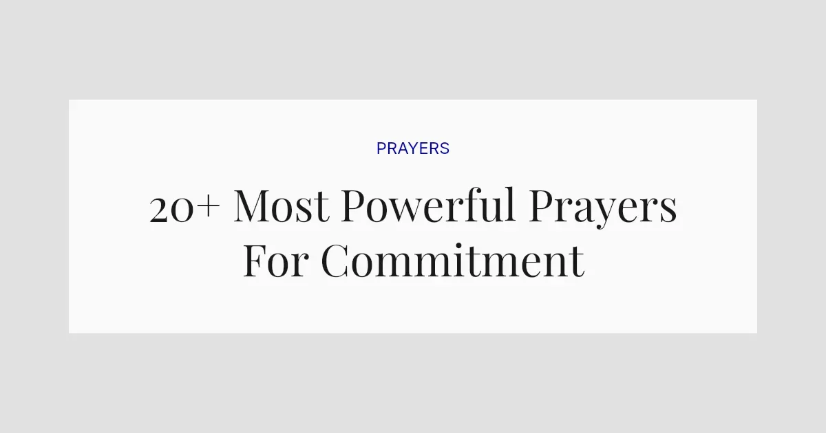 20+ Most Powerful Prayers For Commitment