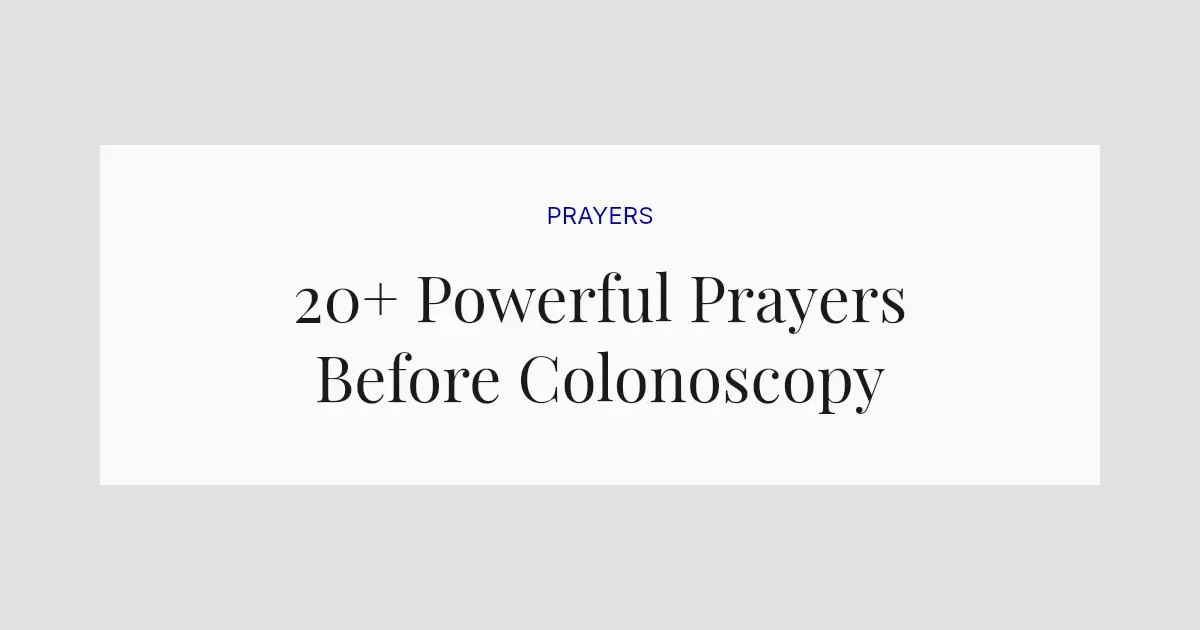 20+ Powerful Prayers Before Colonoscopy
