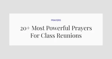 20+ Most Powerful Prayers For Class Reunions
