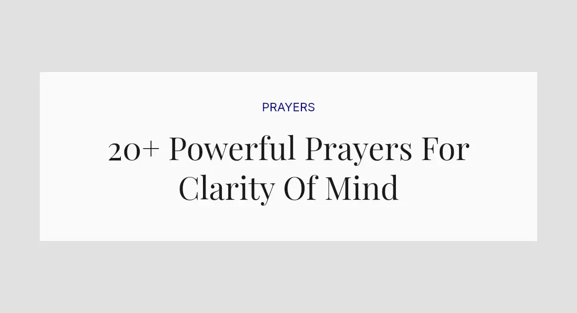 20+ Powerful Prayers For Clarity Of Mind