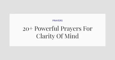 20+ Powerful Prayers For Clarity Of Mind