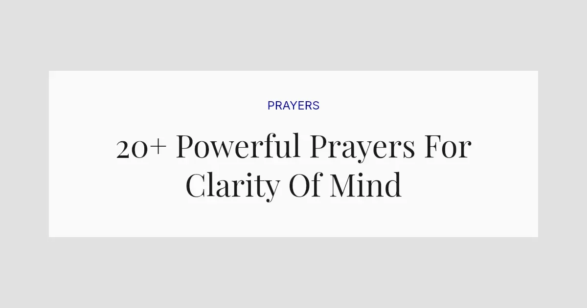 20+ Powerful Prayers For Clarity Of Mind
