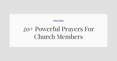20+ Powerful Prayers For Church Members