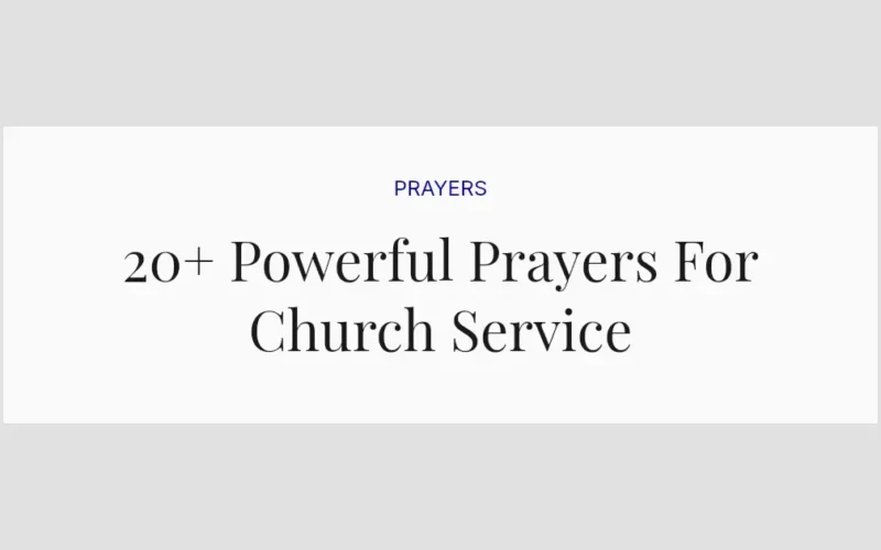20+ Powerful Prayers For Church Service