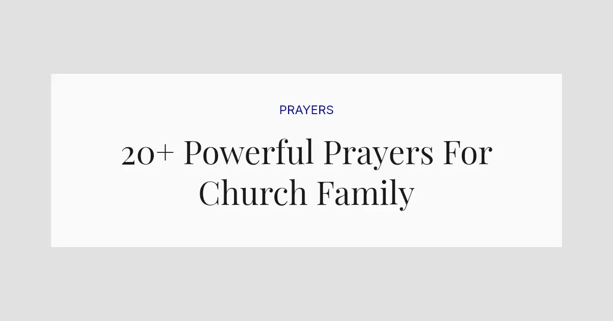 20+ Powerful Prayers For Church Family