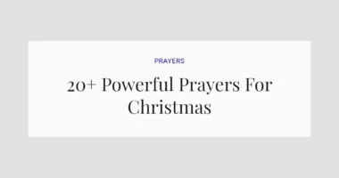 20+ Powerful Prayers For Christmas