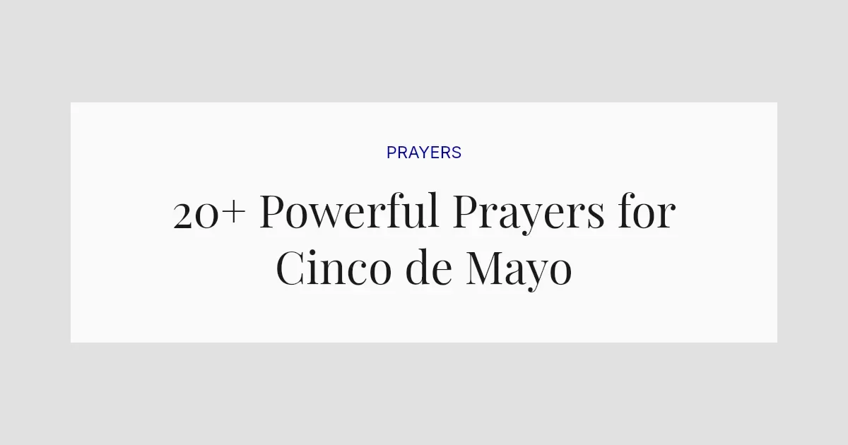 20+ Powerful Prayers for Cinco de Mayo