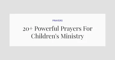 20+ Powerful Prayers For Children's Ministry