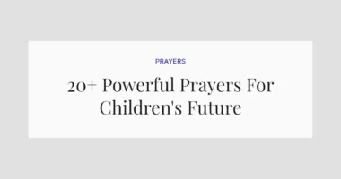 20+ Powerful Prayers For Children's Future