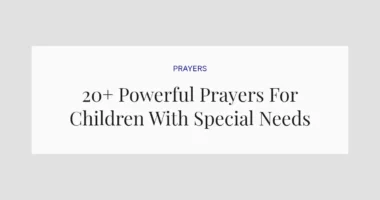 20+ Powerful Prayers For Children With Special Needs