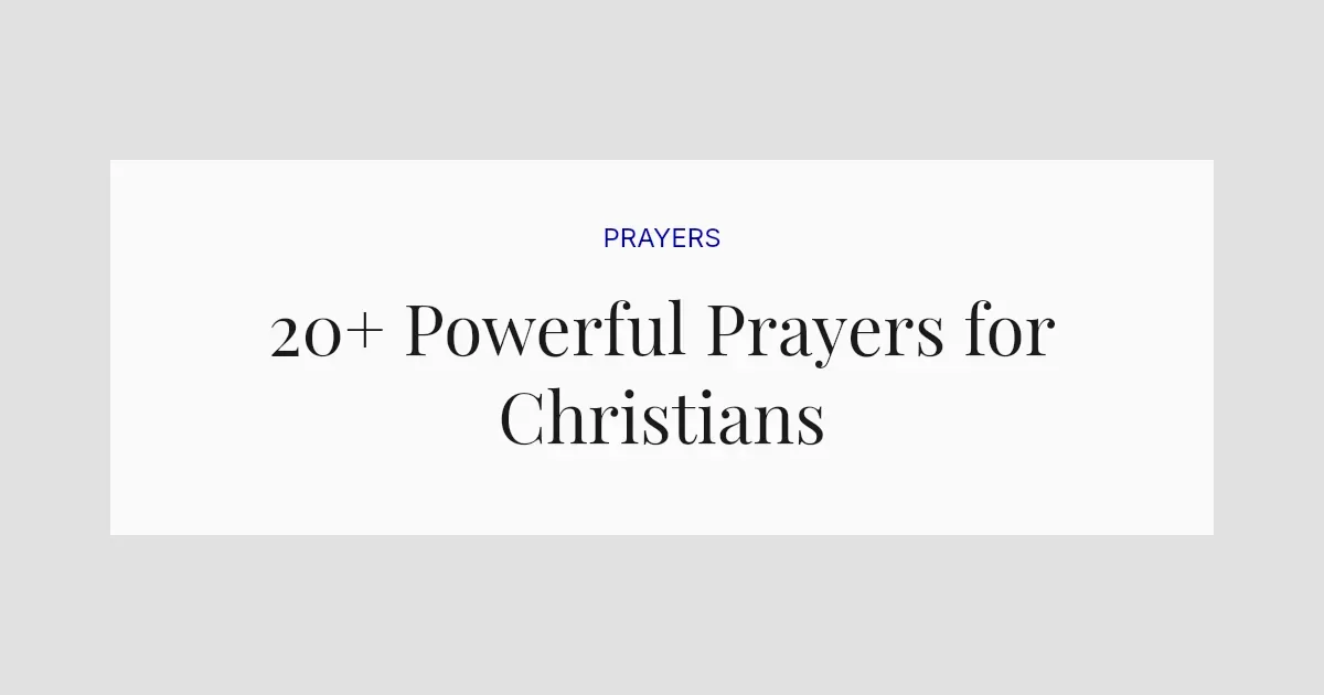 20+ Powerful Prayers for Christians