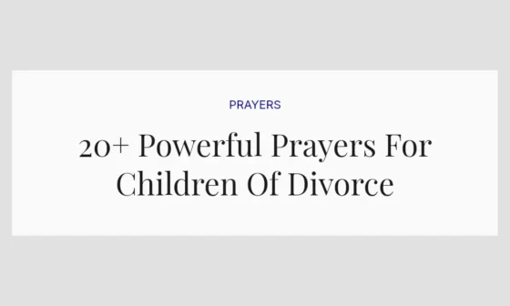 20+ Powerful Prayers For Children Of Divorce