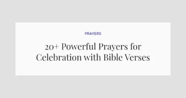 20+ Powerful Prayers for Celebration with Bible Verses