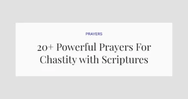 20+ Powerful Prayers For Chastity with Scriptures