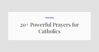 20+ Powerful Prayers for Catholics
