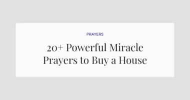 20+ Powerful Miracle Prayers to Buy a House