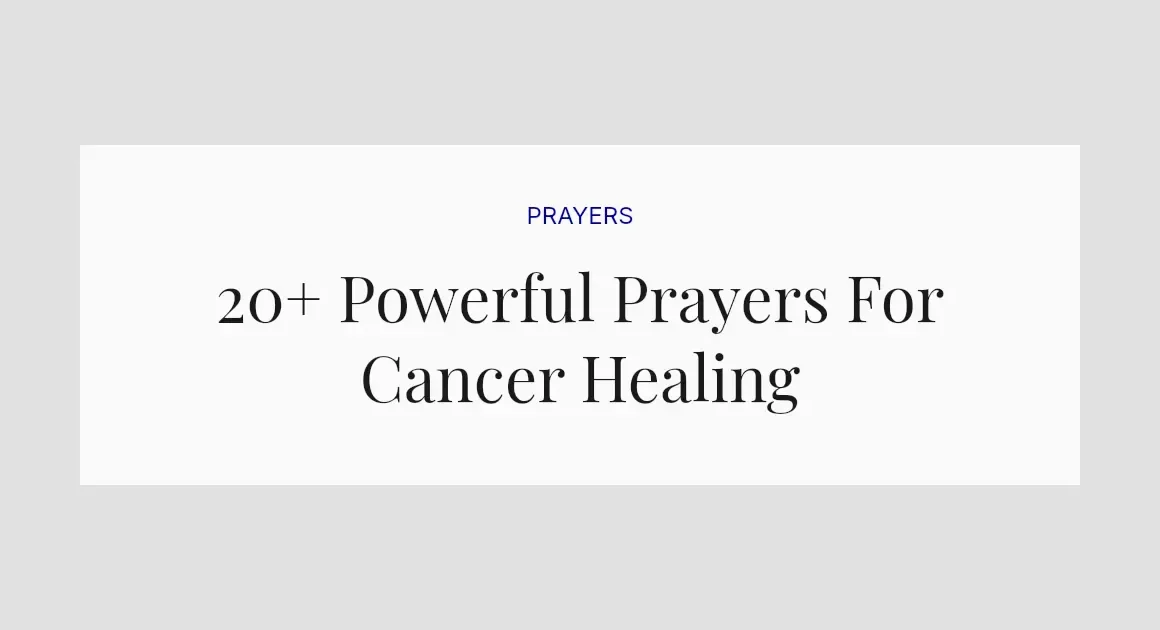 20+ Powerful Prayers For Cancer Healing