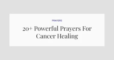 20+ Powerful Prayers For Cancer Healing