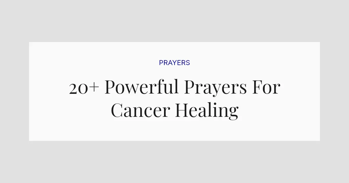 20+ Powerful Prayers For Cancer Healing