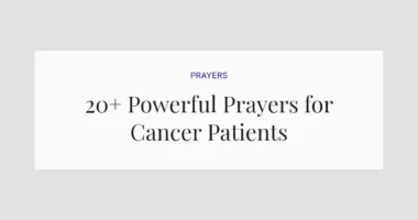 20+ Powerful Prayers for Cancer Patients