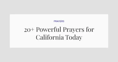 20+ Powerful Prayers for California Today