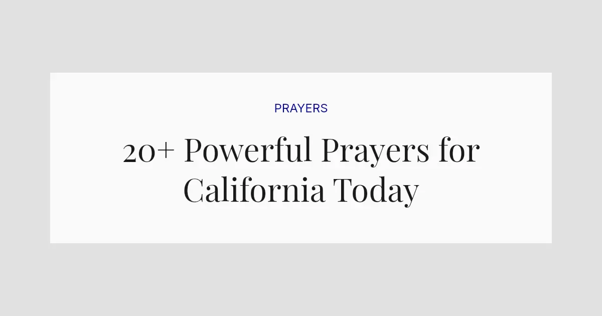 20+ Powerful Prayers for California Today
