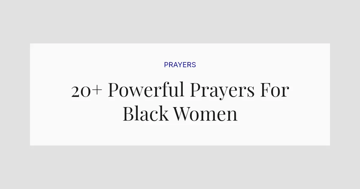 20+ Powerful Prayers For Black Women