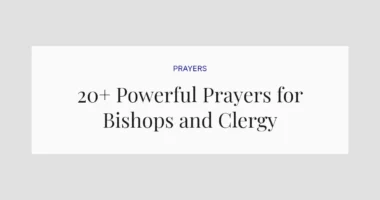 20+ Powerful Prayers for Bishops and Clergy