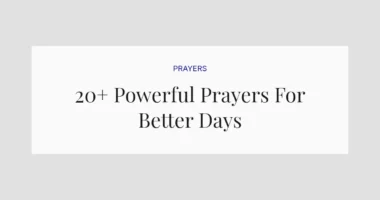 20+ Powerful Prayers For Better Days